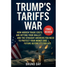 Trump's Tariffs War: How Hidden Trade Costs Are Hitting Your Wallet and the Straight Answers You Need to Protect Your Money and Future Before It's Too