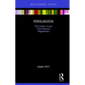 Persuasion: The Hidden Forces That Influence Negotiations