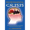 Environmental Crisis or Crisis of Epistemology?: Working for Sustainable Knowledge and Environmental Justice