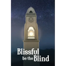 Blissful be the Blind: A Mystery Novel