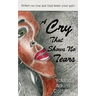 A Cry That Shows No Tears
