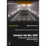 Autodesk 3ds Max 2020: A Detailed Guide to Modeling, Texturing, Lighting, and Rendering, 2nd Edition