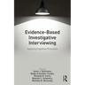 Evidence-Based Investigative Interviewing: Applying Cognitive Principles