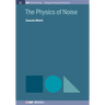 The Physics of Noise