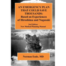 An Emergency Plan that could Save Thousands: Based on Experiences of Hiroshima and Nagasaki