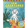 Sea Creatures Coloring Book For Kids: Ocean Animals Education Early Learning Preschool Easy For Boys Girls Baby Toddlers Ages 4-8