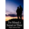I've Missed a Sunset or Three