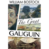 The Great Gauguin: Volume I, In Search of Glory