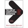 The End of Competitive Advantage: How to Keep Your Strategy Moving as Fast as Your Business