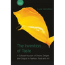 The Invention of Taste: A Cultural Account of Desire, Delight and Disgust in Fashion, Food and Art