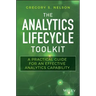 The Analytics Lifecycle Toolkit: A Practical Guide for an Effective Analytics Capability