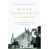 White Elephants on Campus: The Decline of the University Chapel in America, 1920-1960
