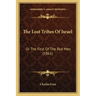 The Lost Tribes Of Israel: Or The First Of The Red Men (1861)
