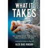 What It Takes