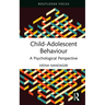 Child-Adolescent Behaviour: A Psychological Perspective
