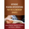 Intensive Reading Interventions for the Elementary Grades
