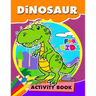Dinosaur Activity Book for Kids: Activity book for boy, girls, kids Ages 2-4,3-5,4-8 Game Mazes, Coloring, Crosswords, Dot to Dot, Matching, Copy Draw