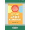 Instant Anger Management: Quick and Simple CBT Strategies to Defuse Anger on the Spot [Large Print 16 Pt Edition]