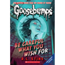 Be Careful What You Wish for (Classic Goosebumps #7): Volume 7