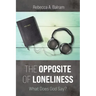 The Opposite of Loneliness: What Does God Say?