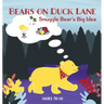 Bears On Duck Lane: Snuggle Bear's Big Idea