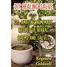 DIY Healing Salve: 25 Amazing Homemade Recipes of Herbal Balms and Salves