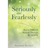 Seriously and Fearlessly: How to Thrive in the Massage Therapy Business
