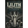 Lilith the Dark Goddess: Unveil Secret Esoteric Witchcraft Grimoire, with Meditations, Rituals and Rites to Unleash Your Inner Power