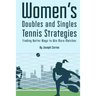 Womens Doubles and Singles Tennis Strategies: Finding Better Ways to Win More Matches