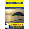 Torremolinos Travel Guide (Quick Trips Series): Sights, Culture, Food, Shopping & Fun
