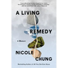 A Living Remedy: A Memoir