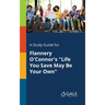 A Study Guide for Flannery O'Connor's "Life You Save May Be Your Own"