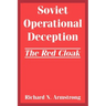 Soviet Operational Deception: The Red Cloak