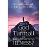 Where Is God in the Turmoil of a Life-Threatening Illness?