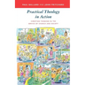 Practical Theology in Action - Christian Thinking in the Service of Church and Society
