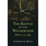 Battle of the Wilderness, May 5--6, 1864