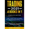 Trading 2021: 4 BOOKS IN 1. Forex + Options + Swing + Day Trading. Advanced Strategies And Mindset To Earn $15,000 A Month in No Tim