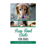 Raw Food Diets for Dogs
