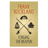 Forging the Weapon