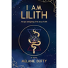 I Am Lilith: An epic reimagining of the story of Lilith