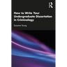 How to Write Your Undergraduate Dissertation in Criminology