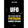 UFOs: The Twelve Files that the Pentagon Cannot Explain