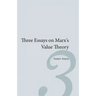 Three Essays on Marx's Value Theory