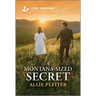 A Montana-Sized Secret: An Uplifting Inspirational Romance