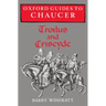 Oxford Guides to Chaucer: Troilus and Criseyde