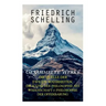 Gesammelte Werke: Die Quelle der ewigen Wahrheiten, Die Natur der Philosophie als Wissenschaft & Philosophie der Offenbarung