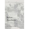 Before Auschwitz