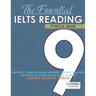 The Essential Ielts Reading Practice Book: Take Your Reading Skills From Intermediate To Advanced And Target The Band 9. Including 12 Answered Reading
