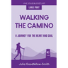 Walking the Camino: A Journey for the Heart and Soul (Large Print)
