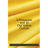 A Pineapple and an Old Yellow Curtain